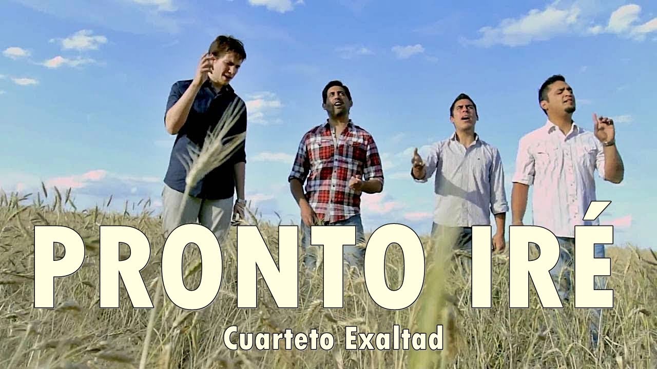 PRONTO IRÉ - Cuarteto Exaltad - Musica Cristiana Acapella