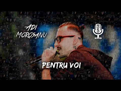 Adi Morosanu - Pentru voi #bless