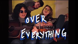 over everything (courtney barnett + kurt vile cover)