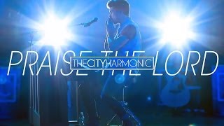 The City Harmonic - Praise The Lord (Official Music Video)