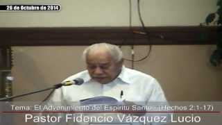 preview picture of video 'Pbro. Fidencio Vázquez Lucio - El Advenimiento del Espíritu Santo (Servicio Dominical)'
