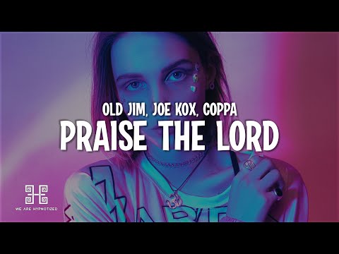 Old Jim, Joe Kox, Coppa - Praise The Lord (Da Shine)