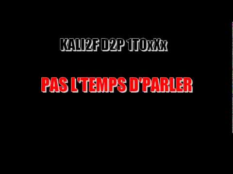 KALI2F D2P 1TOxXx - PAS L'TEMPS D'PARLER