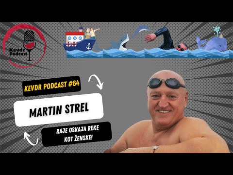 Kevdr podcast #64: Martin Strel: ‘’Jaz ne osvajam žensk...’’