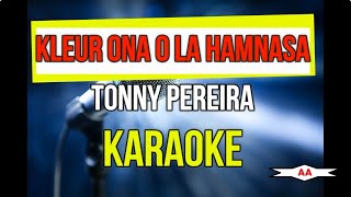 Download lagu Kleur Ona O La Hamnasa Karaoke (Toni Pereira) mp3