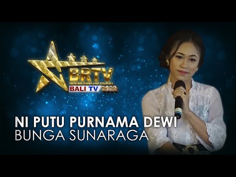 NI PUTU PURNAMA DEWI - BUNGA SUNARAGA | BRTV BALITV 2022