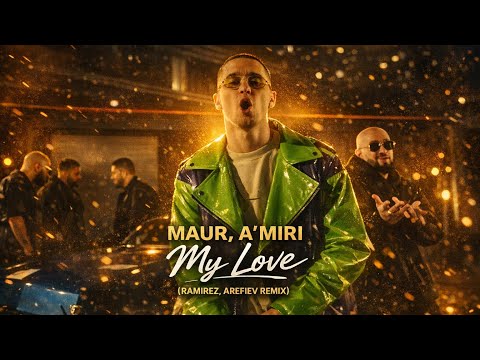 MAUR, A'MIRI - My Love (Ramirez, Arefiev Remix)
