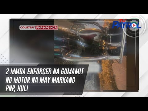 2 MMDA enforcer na gumamit ng motor na may markang PNP, huli TV Patrol