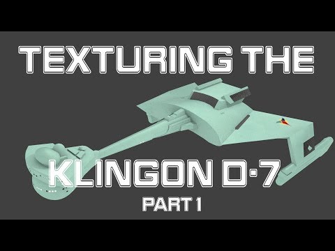 Texturing the D-7 Klingon Cruiser: Part 1