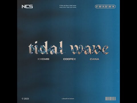 KHEMIS, Coopex, ZANA - Tidal Wave [NCS Release]🎶 [The Best Electronic Music]