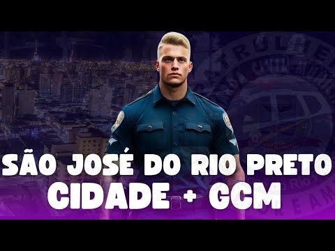 Como é a Cidade e a Guarda Municipal de São José do Rio Preto