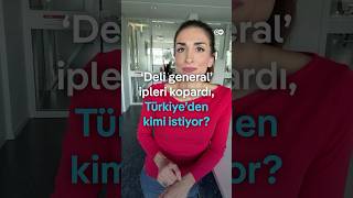 ‘Deli general' Türkiye ile ipleri kopardı! Kimi istiyor?