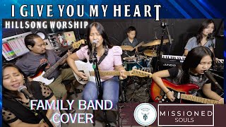 Download lagu I Give You My Heart - Hillsong Worship | Missioned Souls | family band - studio cover mp3