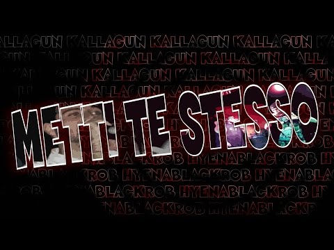 KALLAGUN & HYENABLACKROB - METTI TE STESSO