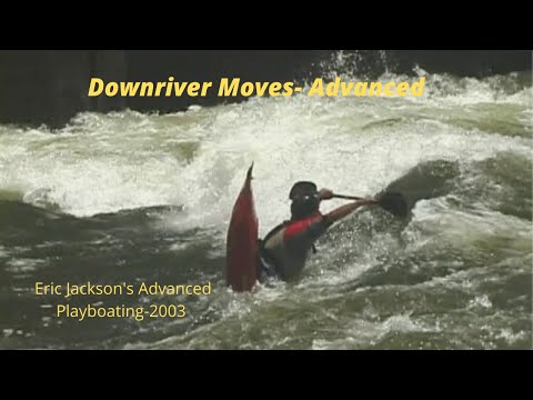 Eric Jackson's Advanced Playboating- Downriver Freestyle Moves