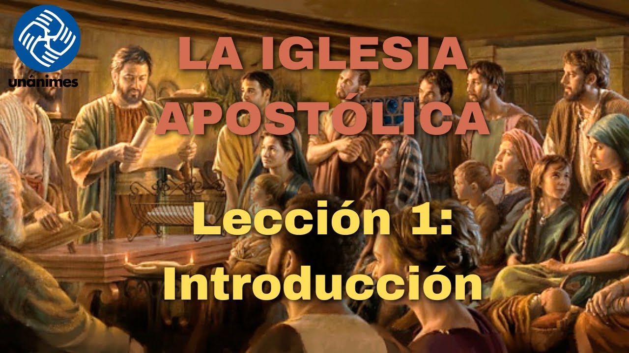 La iglesia apostólica. 1.- Introducción