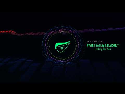 RYVN X 2nd Life X BLVCKOUT - Looking For You