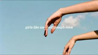 girls like me - will joseph cook {slowed and reverb}