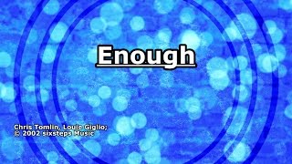 Enough - Chris Tomlin - Lyrics