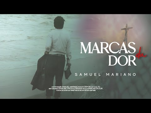 Marcas da Dor — Samuel Mariano | VIDEO COM LETRA