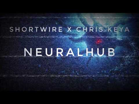 Shortwire x Chris Keya - Neuralhub