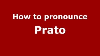 How to pronounce Prato