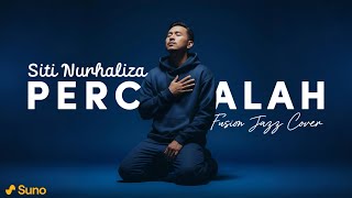 Download lagu SITI NURHALIZA - PERCAYALAH (2001) |  FUSION JAZZ COVER #NNMRequest mp3