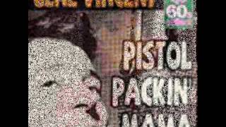 Gene Vincent:-&#39;Pistol Packin&#39; Mama&#39;