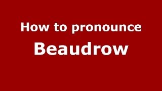 How to pronounce Beaudrow