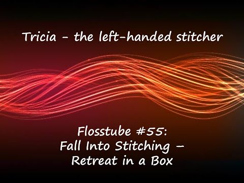 Cross-stitch / Flosstube #55 - Fall Into Stitching - Retreat in a Box