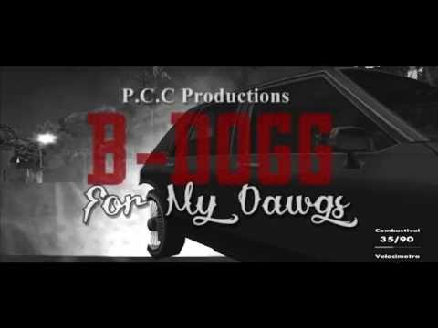 B-Dogg - For My Dawgs [Oficial Music Vídeo]