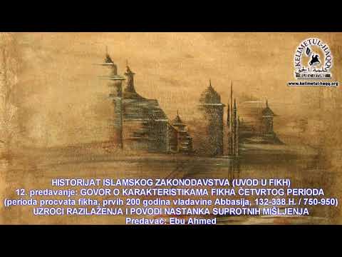 12) HISTORIJAT ISLAMSKOG ZAKONODAVSTVA 12. predavanje - Ebu Ahmed