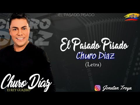 El Pasado Pisado - Churo Díaz (Letra)