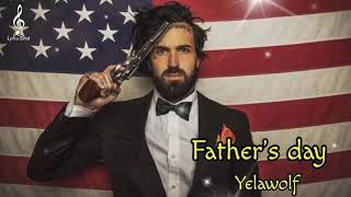yelawolf - Father&#39;s day (Song)🎼 Country Song #yelawolf