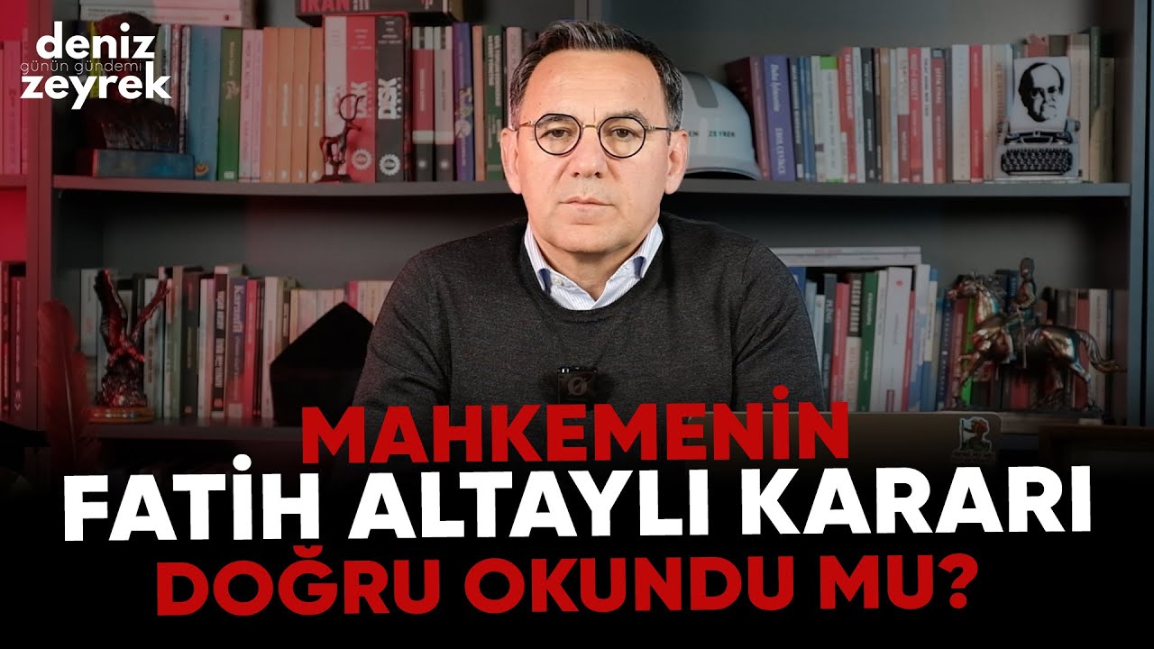 Deniz Zeyrek: " Mahkemenin Fatih Altaylı Kararı, DOĞRU OKUNDU MU?" #fatihaltaylı