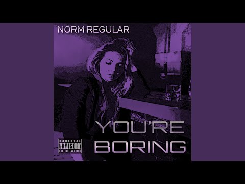 You're Boring
