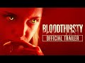 BLOODTHIRSTY (2021) Official Trailer