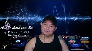 Bvetlog Covers (And I Love You So - Perry Como)