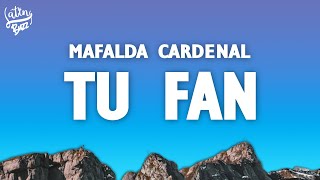 Mafalda Cardenal - Tu Fan (Letra/Lyrics)