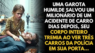 UMA GAROTA HUMILDE SALVOU UM MILIONÁRIO DE UM ACIDENTE DE CARRO. DIAS DEPOIS, SEU CORPO INTEIRO...