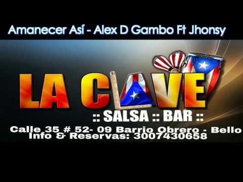 Amanecer Así -   Alex D Gambo Ft Jhonsy