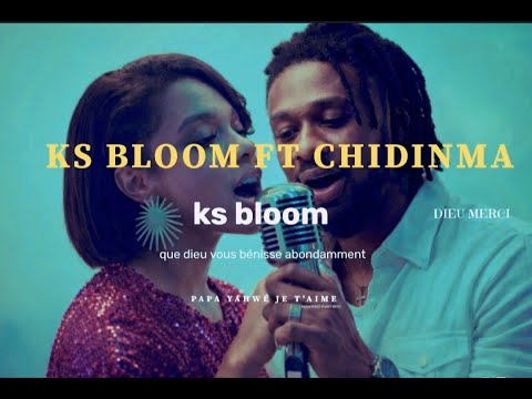 Ks bloom ft Chidinma _papa Yahwé je t'aime (musique vidéo)