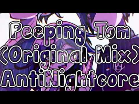 Antinightcore - Peeping Tom (original mix) FULL+free download