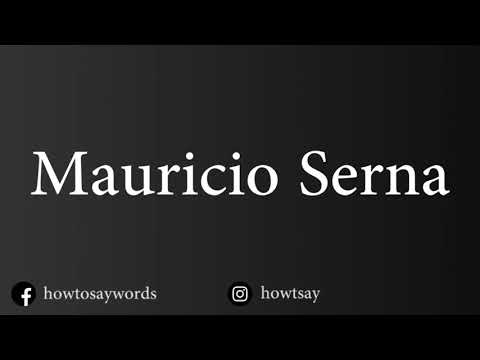 How To Pronounce Mauricio Serna