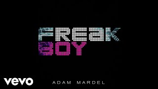 Adam Mardel - Freak Boy (Deluxe Version) (Audio)