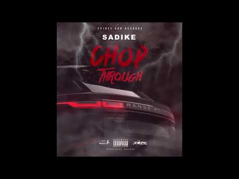 Sadike - Chop Through (Official Audio)
