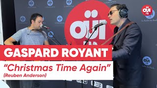 Gaspard Royant - Christmas Time Again (Live sur OÜI FM)