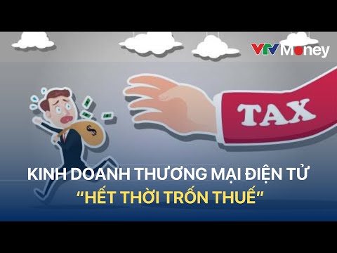 kinh doanh thuong mai dien tu “het thoi tron thue” | vtvmoney