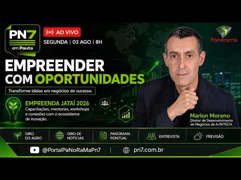 PN7 em Pauta | Empreenda Jataí 2026, agro, inovação e notícias