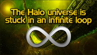 How the Halo universe could be stuck in an infinite loop